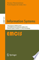 Information Systems : 15th European, Mediterranean, and Middle Eastern Conference, EMCIS 2018, Limassol, Cyprus, October 4-5, 2018, Proceedings /