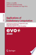 Applications of Evolutionary Computation : 23rd European Conference, EvoApplications 2020, Held as Part of EvoStar 2020, Seville, Spain, April 15-17, 2020, Proceedings /