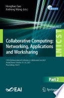 Collaborative Computing: Networking, Applications and Worksharing : 17th EAI International Conference, CollaborateCom 2021, Virtual Event, October 16-18, 2021, Proceedings, Part II    /