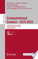 Computational Science - ICCS 2022 : 22nd International Conference, London, UK, June 21-23, 2022, Proceedings, Part I /