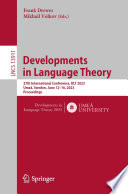 Developments in Language Theory : 27th International Conference, DLT 2023, Umeå, Sweden, June 12-16, 2023, Proceedings /