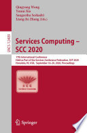 Services Computing - SCC 2020 : 17th International Conference, Held as Part of the Services Conference Federation, SCF 2020, Honolulu, HI, USA, September 18-20, 2020, Proceedings /