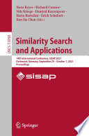 Similarity Search and Applications : 14th International Conference, SISAP 2021, Dortmund, Germany, September 29 - October 1, 2021, Proceedings /
