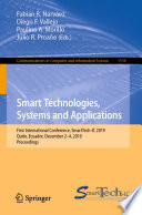 Smart Technologies, Systems and Applications : First International Conference, SmartTech-IC 2019, Quito, Ecuador, December 2-4, 2019, Proceedings /