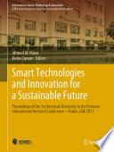 Smart Technologies and Innovation for a Sustainable Future : Proceedings of the 1st American University in the Emirates International Research Conference - Dubai, UAE 2017 /
