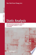 Static Analysis : 26th International Symposium, SAS 2019, Porto, Portugal, October 8-11, 2019, Proceedings /