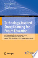Technology-Inspired Smart Learning for Future Education : 29th National Conference on Computer Science Technology and Education, NCCSTE 2019, Kaifeng, China, October 9-11, 2019, Revised Selected Papers /