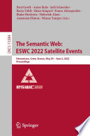 The Semantic Web: ESWC 2022 Satellite Events : Hersonissos, Crete, Greece, May 29 - June 2, 2022, Proceedings /