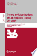 Theory and Applications of Satisfiability Testing - SAT 2019 : 22nd International Conference, SAT 2019, Lisbon, Portugal, July 9-12, 2019, Proceedings /