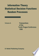 Transactions of the Tenth Prague Conference : Information Theory, Statistical Decision Functions, Random Processes held at Prague Volume A.