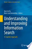 Understanding and Improving Information Search : A Cognitive Approach /