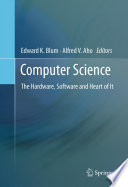 Computer science : the hardware, software and heart of it /