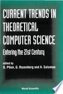 Current trends in theoretical computer science : entering the 21st century /