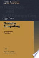 Granular computing : an emerging paradigm /