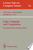 Logic, language and computation : festschrift in honor of Satoru Takasu /
