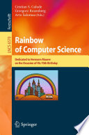 Rainbow of computer science : dedicated to Hermann Maurer on the occasion of his 70th birthday /
