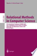 Relational methods in computer science : 6th international conference, RelMiCS 2001 and 1st Workshop of COST Action 274 TARSKI, Oisterwijk, the Netherlands, October 16-21, 2001 : revised papers /