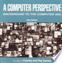 A computer perspective : background to the Computer Age /