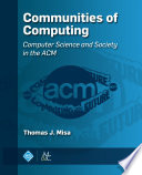 Communities of computing : computer science and society in the ACM /