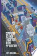 Computer science education in the 21st century /