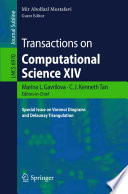 Transactions on computational science XIV : Special issue on voronoi diagrams and delaunay triangulation /