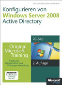 Konfigurieren von Windows Server 2008 active directory : original Microsoft Training für Examen 70-640.