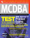 MCDBA SQL Server 7 test yourself practice exams : exams 70-028 and 70-029 /