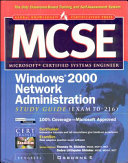 MCSE Windows 2000 network administration study guide (exam 70-216) /
