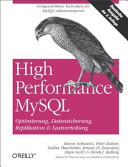 High performance MySQL : Optimierung, Backups, Replikation und Lastverteilung /