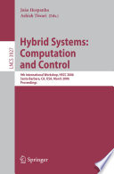 Hybrid systems : computation and control : 9th international workshop, HSCC 2006, Santa Barbara, CA, USA, March 29-31, 2006 : proceedings /