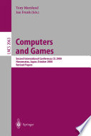 Computers and games : Second International Conference, CG 2000, Hamamatsu, Japan, October 26-28, 2000 : revised papers /