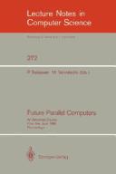 Future parallel computers : an advanced course, Pisa, Italy June 9-20, 1986 : proceedings /