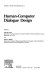Human-computer dialogue design /