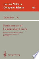 Fundamentals of computation theory : 9th International Conference, FCT'93, Szeged, Hungary, August 23-27, 1993 : proceedings /