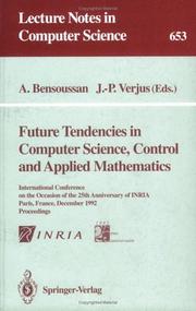 Future tendencies in computer science, control and applied mathematics : International Conference on the Occasion of the 25th Anniversary of INRIA : Paris, France, December 8-11, 1992 : proceedings /