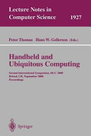Handheld and ubiquitous computing : Second International Symposium, HUC 2000, Bristol, UK, September 25-27, 2000 : proceedings /
