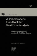 A Practitioner's handbook for real-time analysis : guide to rate monotonic analysis for real-time systems /