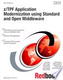 Z/TPF application modernization using standard and open middleware /