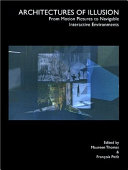 Architectures of illusion : from motion pictures to navigable interactive environments /