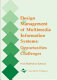 Design and management of multimedia information systems : opportunities and challenges /