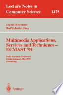 Multimedia applications, services and techniques : ECMAST '98, third European conference, Berlin, Germany, May 26-28, 1998 : proceedings /
