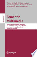 Semantic multimedia : 5th International Conference on Semantic and Digital Media Technologies, SAMT 2010. Saarbrücken, Germany, December 1-3, 2010, Revised selected papers /