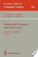 Multimedia transport and teleservices : International COST 237 Workshop, Vienna, Austria, November 13-15, 1994 : proceedings /