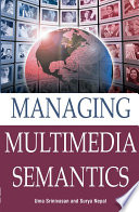 Managing multimedia semantics /