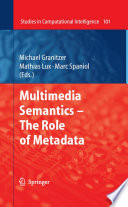 Multimedia semantics : the role of metadata /