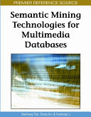 Semantic mining technologies for multimedia databases /