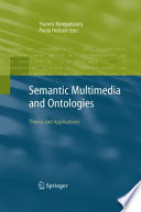 Semantic multimedia and ontologies : theory and applications /