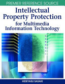 Intellectual property protection for multimedia information technology /