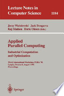 Applied parallel computing : industrial computation and optimization ; third international workshop, PARA '96, Lyngby, Denmark, August 18 - 21, 1996 ; proceedings /