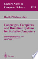 Languages, compilers, and run-time systems for scalable computers : 4th international workshop, LCR '98, Pittsburgh, PA, USA, May 28-30, 1998 : selected papers /